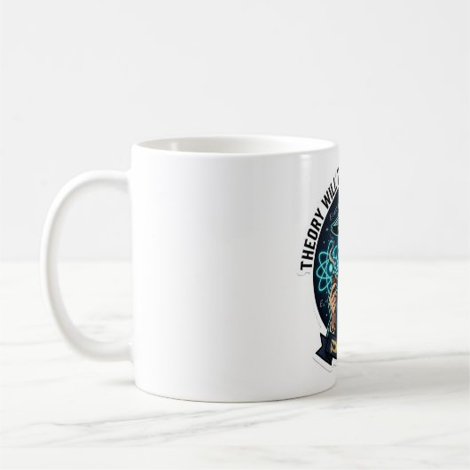 Theorie wird dich nur so weit bringen - Quantenphy Kaffeetasse (Links)