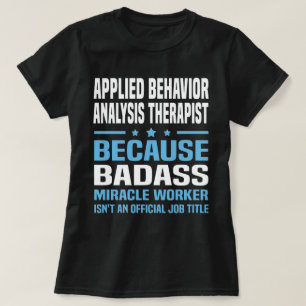 Therapeut für angewandte Verhaltensanalyse T-Shirt