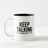 Therapeut Geschenk, BEHALT zu reden, ICH BIN DIAGN Zweifarbige Tasse (Links)