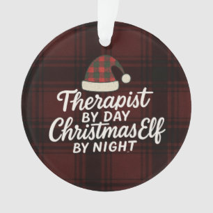 Therapeut tagsüber, Weihnachtself nachts Ornament