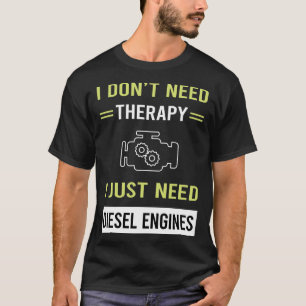Therapie-Dieselmotor T-Shirt