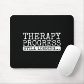 Therapie Fortschritt Wird Noch Geladen Lustige Phy Mousepad (Mit Mouse)
