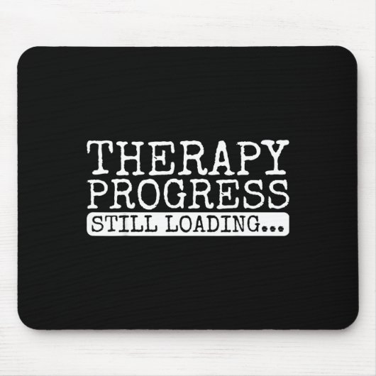 Therapie Fortschritt Wird Noch Geladen Lustige Phy Mousepad (Vorne)