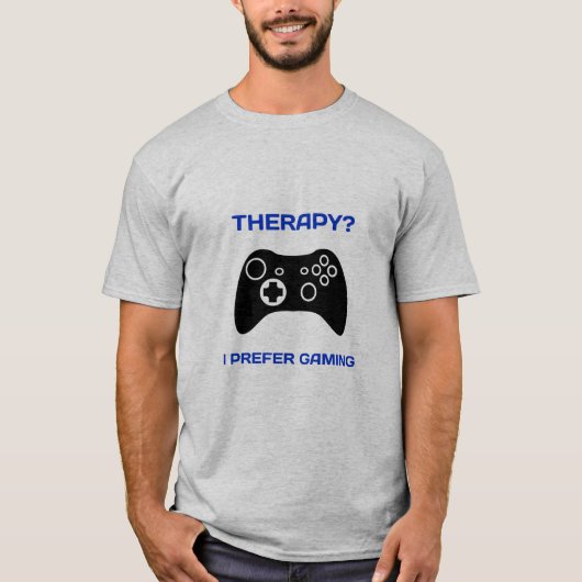 Therapie...I bevorzugen Gaming Gamer Therapie T-Shirt (Vorderseite)