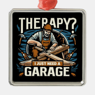 Therapie? Ich brauche nur eine Garage Ornament Aus Metall