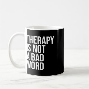 Therapie ist kein Schimpfwort Psychische Gesundhei Kaffeetasse