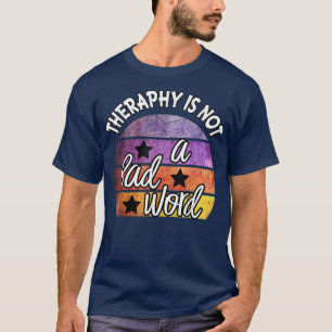 Therapie ist kein schlechtes Word-Bewusstsein für  T-Shirt
