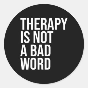 Therapie ist nicht eine D Word Mental Health Aware Runder Aufkleber