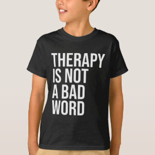 Therapie ist nicht eine D Word Mental Health Aware T-Shirt
