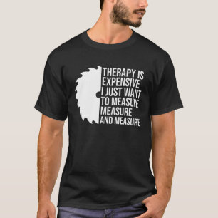 Therapie ist teuer, ich wollte nur, um die Arbeit T-Shirt