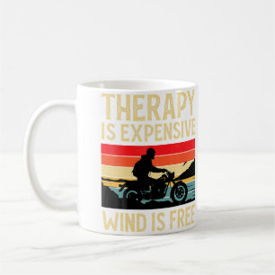 Therapie ist teuer Wind ist kostenlos Motorrad Mot Kaffeetasse