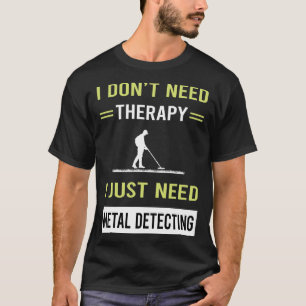 Therapie Metal Detectorist T-Shirt