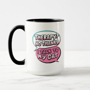 Therapie? Nein Danke, Ich Rede Mit Meiner Katze Co Tasse