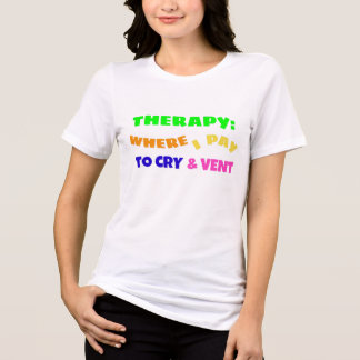 THERAPIE: WOHIN ICH WEINE UND VERMIETE ZAHLE Tri-Blend SHIRT