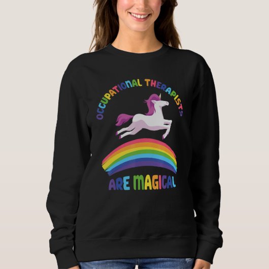 Therapist Are Magical   Unicorn Occupational Thera Sweatshirt (Vorderseite)