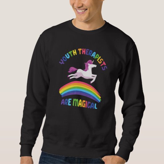 Therapist Are Magical  Unicorn Youth Therapist Sweatshirt (Vorderseite)