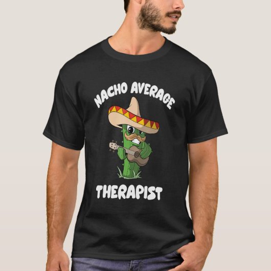 Therapist Joke Humor   Nacho Average Therapist T-Shirt (Vorderseite)