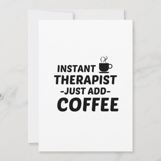 THERAPISTISCHER INSTANT, EINFACH KAFFEE HINZUFÜGEN DANKESKARTE (Vorderseite)