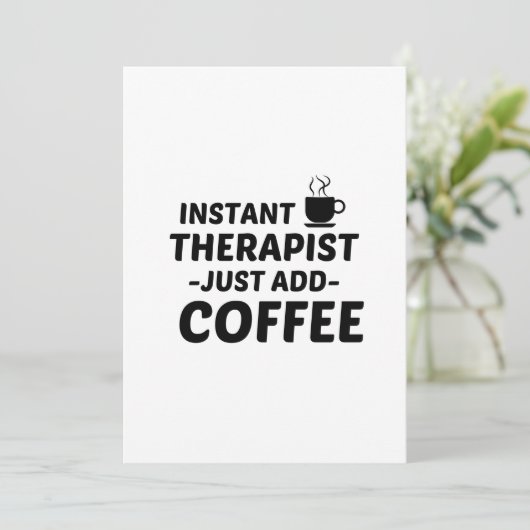 THERAPISTISCHER INSTANT, EINFACH KAFFEE HINZUFÜGEN DANKESKARTE (Stehend Vorderseite)