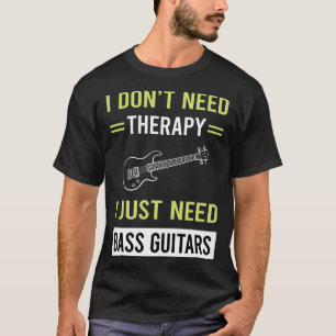 Therapy Bass Gitarre Gitarrist T-Shirt