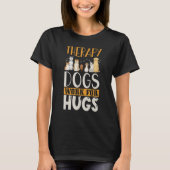 Therapy Dog Design - Therapy Dogs Work For Hugs T-Shirt (Vorderseite)