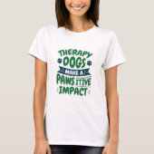 Therapy Dogs Make a Pawsitive Impact Paw Print T-Shirt (Vorderseite)