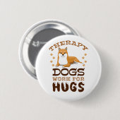 Therapy Hunde arbeiten für Hugs Button (Vorne & Hinten)