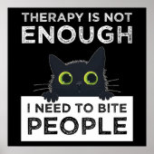Therapy Is Not Enough - I Need To Bite People Poster (Vorne)
