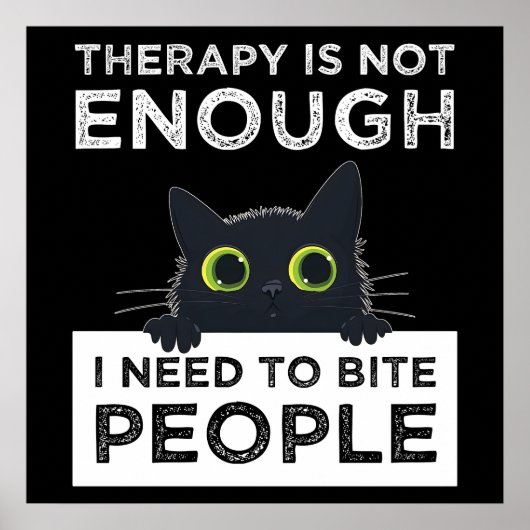Therapy Is Not Enough - I Need To Bite People Poster (Vorne)