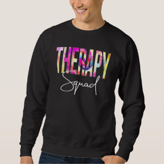 Therapy Squad Tie Dye Back To School Women Appreci Sweatshirt