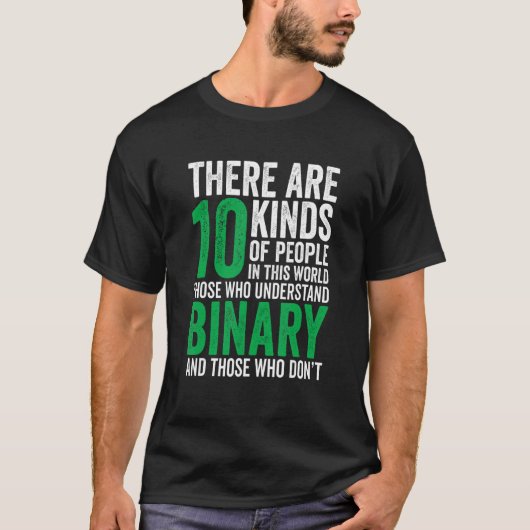 there are 10 kinds of people binary For Teacher St T-Shirt (Vorderseite)