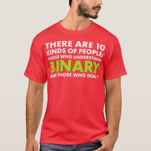 There Are 10 Kinds Of People Binary Maths  T-Shirt