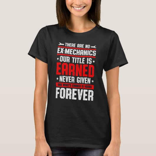 There Are No Ex Mechanics Our Title Is Earned Car  T-Shirt (Vorderseite)