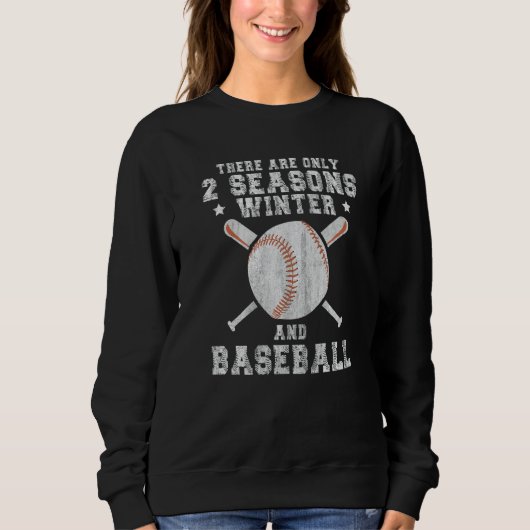 There Are Only 2 Seasons Winter & Baseball 1 Sweatshirt (Vorderseite)
