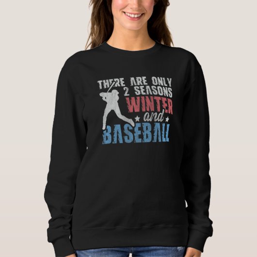 There Are Only 2 Seasons Winter & Baseball Sweatshirt (Vorderseite)