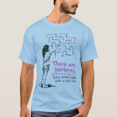 There_are_patterns T-Shirt (Vorderseite)