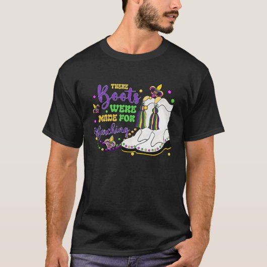 There Boots Were Made For Marching Mardi Gras Carn T-Shirt (Vorderseite)