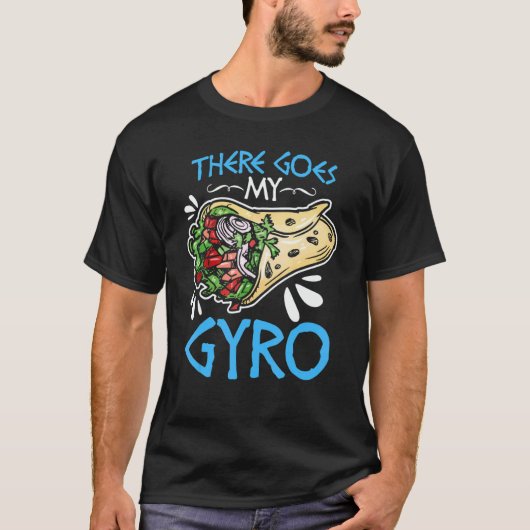 There Goes My Gyro Greek Food Pun Gyro Sandwich G T-Shirt (Vorderseite)