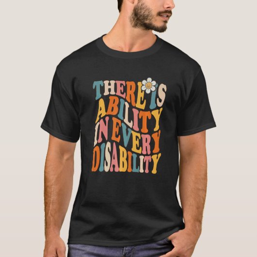There Is Ability In Every Disability Awareness Spe T-Shirt (Vorderseite)