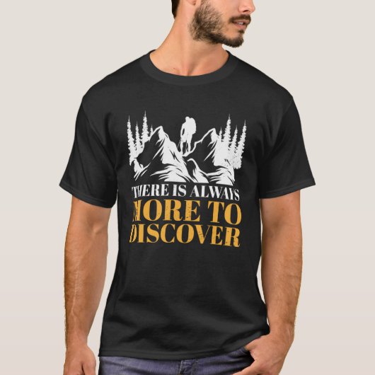 There Is Always More To Discover Outdoor Hiking Mo T-Shirt (Vorderseite)