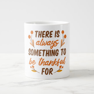 There Is Always Something To Be Grateful For-Thank Jumbo-Tasse