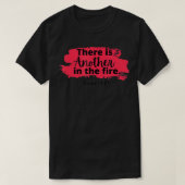 There is another in the fire, scripture religious T-Shirt (Design vorne)