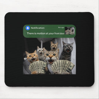 There is motion at front door funny cat motion mem mousepad