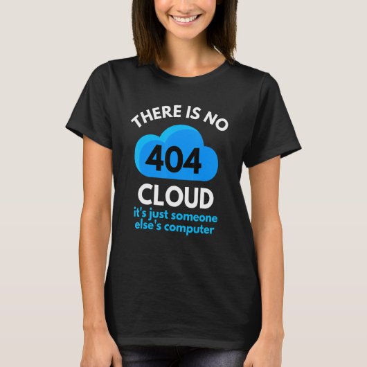 There Is No Cloud Just someone Else's Computer Te T-Shirt (Vorderseite)