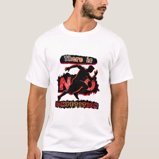 There Is No Competition Soccer basic T-Shirt (Vorderseite)