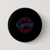 There Is No Crying In Baseball Funny Game Day Base Button (Vorderseite)