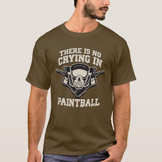 There is no Crying in Paintball T-Shirt (Vorderseite)