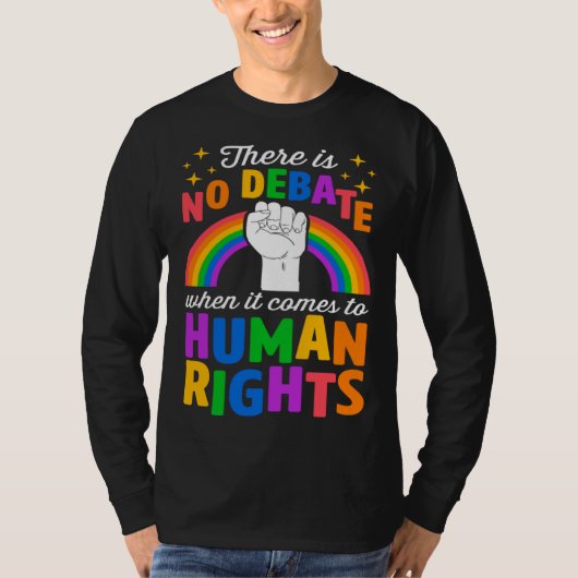 There Is No Debate When It Comes To Human Rights L T-Shirt (Vorderseite)