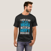 There Is No Place Higher Than On Daddy's Shoulders T-Shirt (Vorne ganz)