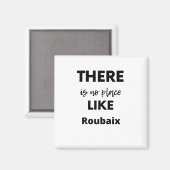 there is no place like roubaix magnet (Vorderseite/Rückseite)